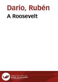 A Roosevelt | Biblioteca Virtual Miguel de Cervantes