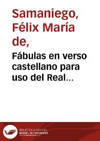 Fábulas en verso castellano para uso del Real Seminario Bascongado / Félix María de Samaniego; edición de Emilio Palacios Fernández | Biblioteca Virtual Miguel de Cervantes