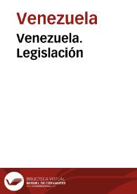 Venezuela. Legislación | Biblioteca Virtual Miguel de Cervantes