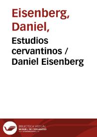 Estudios cervantinos / Daniel Eisenberg | Biblioteca Virtual Miguel de Cervantes