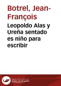 Leopoldo Alas y Ureña sentado es niño para escribir | Biblioteca Virtual Miguel de Cervantes