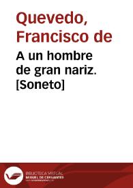 A un hombre de gran nariz. [Soneto] / Francisco de Quevedo | Biblioteca Virtual Miguel de Cervantes