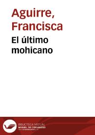El último mohicano / Francisca Aguirre | Biblioteca Virtual Miguel de Cervantes
