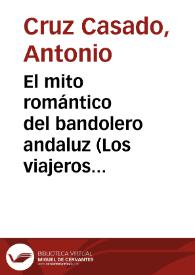 El mito romántico del bandolero andaluz (Los viajeros románticos y José María El tempranillo) / Antonio Cruz Casado | Biblioteca Virtual Miguel de Cervantes