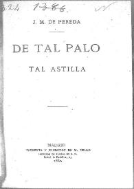 De tal palo, tal astilla / José María de Pereda | Biblioteca Virtual Miguel de Cervantes