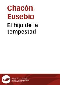 El hijo de la tempestad / Eusebio Chacón | Biblioteca Virtual Miguel de Cervantes