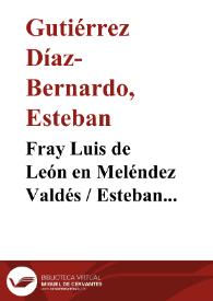 Fray Luis de León en Meléndez Valdés / Esteban Gutiérrez Díaz-Bernardo | Biblioteca Virtual Miguel de Cervantes