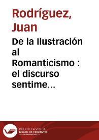 De la Ilustración al Romanticismo : el discurso sentimental en algunos textos españoles del Siglo XVIII / Juan Rodríguez | Biblioteca Virtual Miguel de Cervantes