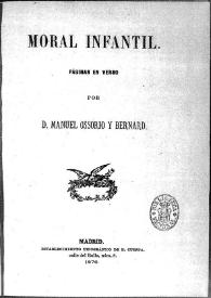 Moral infantil : páginas en verso | Biblioteca Virtual Miguel de Cervantes