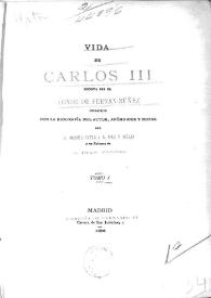 Vida de Carlos III. Tomo I / escrita por el Conde de Fernán-Núñez; publicada con la biografía del autor, apéndices y notas por A. Morel-Fatio y A. Paz y Meliá y un prólogo de Juan Valera | Biblioteca Virtual Miguel de Cervantes