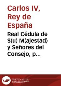 Real Cédula de S(u) M(ajestad) y Señores del Consejo, por la qual se aprueba y manda observar la Instrucción formada por la Real Academia de la Historia sobre el modo de recoger y conservar los monumentos antiguos descubiertos ó que se descubran en el Reyno (6 de julio de 1803) / Jorge Maier Allende (comentario y transcripción) | Biblioteca Virtual Miguel de Cervantes