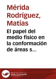 El papel del medio físico en la conformación de áreas sociales en Málaga / Matías Mérida Rodríguez; Carmen Ocaña Ocaña; María Jesús Perles Roselló | Biblioteca Virtual Miguel de Cervantes