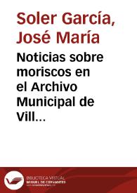 Noticias sobre moriscos en el Archivo Municipal de Villena / José Mª Soler García | Biblioteca Virtual Miguel de Cervantes