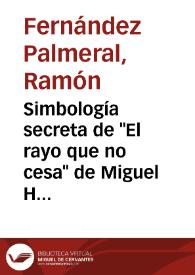 Simbología secreta de "El rayo que no cesa" de Miguel Hernández / ensayo e ilustraciones de Ramón Fernández Palmeral; prólogo de Francisco Esteve | Biblioteca Virtual Miguel de Cervantes