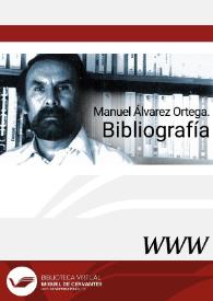 Manuel Álvarez Ortega. Bibliografía / Francisco Ruiz Soriano | Biblioteca Virtual Miguel de Cervantes