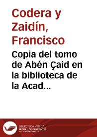 Copia del tomo de Abén Çaid en la biblioteca de la Academia | Biblioteca Virtual Miguel de Cervantes