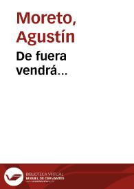 De fuera vendrá / Agustín Moreto ; texto base de Delia Gavela | Biblioteca Virtual Miguel de Cervantes