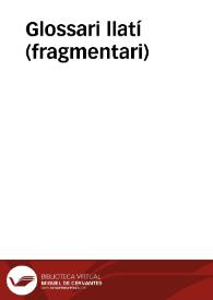 Glossari llatí (fragmentari) | Biblioteca Virtual Miguel de Cervantes