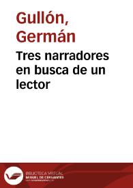 Tres narradores en busca de un lector | Biblioteca Virtual Miguel de Cervantes