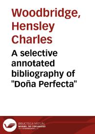 A selective annotated bibliography of "Doña Perfecta" / Hensley C. Woodbridge | Biblioteca Virtual Miguel de Cervantes