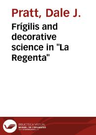 Frígilis and decorative science in "La Regenta" / Dale J. Pratt | Biblioteca Virtual Miguel de Cervantes