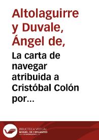 La carta de navegar atribuida a Cristóbal Colón por Mr. de La Roncier, historiador de la Marina francesa / estudio crítico por Ángel de Altolaguirre | Biblioteca Virtual Miguel de Cervantes