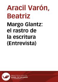 Margo Glantz: el rastro de la escritura (Entrevista) / Beatriz Aracil Varón | Biblioteca Virtual Miguel de Cervantes