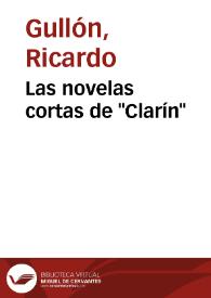 Las novelas cortas de "Clarín" / Ricardo Gullón | Biblioteca Virtual Miguel de Cervantes