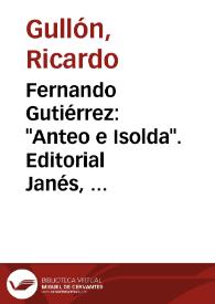 Fernando Gutiérrez: "Anteo e Isolda". Editorial Janés, Barcelona, 1951 / Ricardo Gullón | Biblioteca Virtual Miguel de Cervantes
