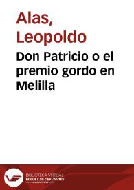 Don Patricio o el premio gordo en Melilla / Leopoldo Alas | Biblioteca Virtual Miguel de Cervantes