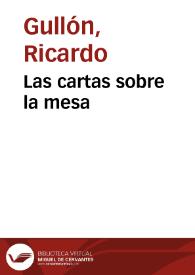 Las cartas sobre la mesa / Ricardo Gullón | Biblioteca Virtual Miguel de Cervantes