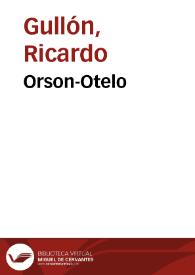 Orson-Otelo / Ricardo Gullón | Biblioteca Virtual Miguel de Cervantes