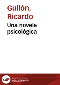 Una novela psicológica / Ricardo Gullón | Biblioteca Virtual Miguel de Cervantes