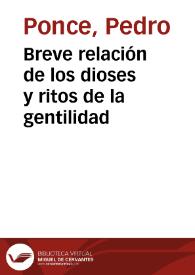 Breve relación de los dioses y ritos de la gentilidad / Pedro Ponce; notas, comentarios y un estudio de Francisco del Paso y Troncoso | Biblioteca Virtual Miguel de Cervantes