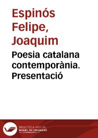 Poesia catalana contemporània. Presentació / Joaquim Espinós Felipe | Biblioteca Virtual Miguel de Cervantes