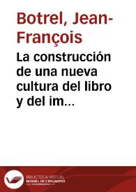 La construcción de una nueva cultura del libro y del impreso en el siglo XIX / Jean-François Botrel | Biblioteca Virtual Miguel de Cervantes