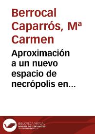 Aproximación a un nuevo espacio de necrópolis en Carthago-Spartaria / M.ª Carmen Berrocal Caparrós, Concepción López Rosique, Begoña Soler Huertas | Biblioteca Virtual Miguel de Cervantes