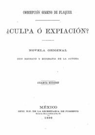 ¿Culpa o expiación? : novela original con retrato y biografía de la autora / Concepción Gimeno de Flaquer | Biblioteca Virtual Miguel de Cervantes