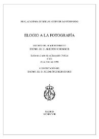 Elogio a la fotografía / discurso del académico electo Alberto Schommer, leído en el acto de su recepción pública, el día 26 de abril de 1998 y contestación del Sr. Julio López Hernández | Biblioteca Virtual Miguel de Cervantes