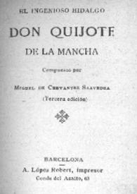 El ingenioso hidalgo Don Quijote de la Mancha / por Miguel de Cervantes Saavedra; abreviado por un entusiasta del autor para el uso de los niños y de toda clase de personas | Biblioteca Virtual Miguel de Cervantes
