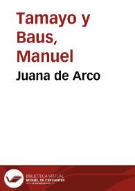 Juana de Arco / Manuel Tamayo y Baus | Biblioteca Virtual Miguel de Cervantes