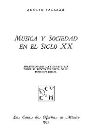 Música y sociedad en el siglo XX : ensayo de crítica y de estética desde el punto de vista de su función social / Adolfo Salazar | Biblioteca Virtual Miguel de Cervantes