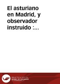 El asturiano en Madrid, y observador instruido : comedia de figurón / [ Atribuida a ] Luis Antonio José Moncín, Juan Manuel Martínez, y José Cañizares | Biblioteca Virtual Miguel de Cervantes