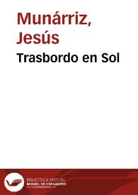Trasbordo en Sol / Jesús Munárriz | Biblioteca Virtual Miguel de Cervantes