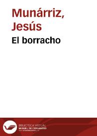 El borracho / Jesús Munárriz | Biblioteca Virtual Miguel de Cervantes