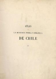 Atlas de la historia física y política. Tomo segundo / Claudio Gay | Biblioteca Virtual Miguel de Cervantes