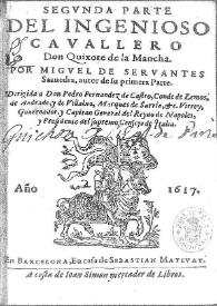 Segunda parte del ingenioso cauallero Don Quixote de la Mancha / por Miguel de Ceruantes Saavedra, autor de su primera parte ... | Biblioteca Virtual Miguel de Cervantes
