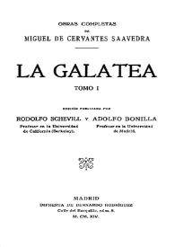 La Galatea / Miguel de Cervantes Saavedra; edición publicada por Rodolfo Schevill y Adolfo Bonilla | Biblioteca Virtual Miguel de Cervantes