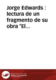 Jorge Edwards : lectura de un fragmento de su obra "El sueño de la historia" | Biblioteca Virtual Miguel de Cervantes