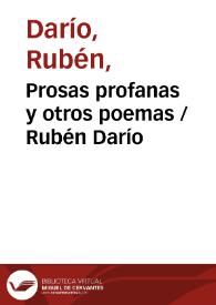 Prosas profanas y otros poemas / Rubén Darío | Biblioteca Virtual Miguel de Cervantes